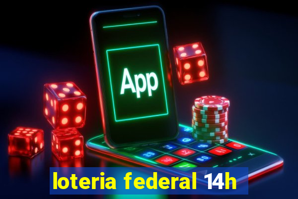 loteria federal 14h